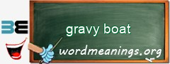 WordMeaning blackboard for gravy boat